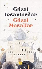 Güzel İnsanlardan : Güzel Masallar kapağı