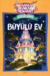 Büyülü Ev : Hayvanları Sevmenin Mükafatı Serisi - 6 kapağı
