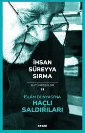İslâm Dünyası'na Haçlı Saldırıları kapağı