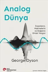 Analog Dünya İnsanların, Makinelerin ve Doğanın Ortak Yazgısı kapağı