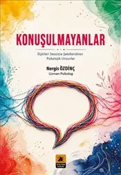 Konuşulmayanlar  : İlişkileri Sessizce Şekillendiren Psikolojik Unsurlar kapağı