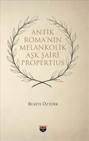 Antik Roma’nin Melankonik Aşk Şairi Propertius kapağı