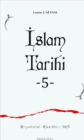 İslam Tarihi 5 : Oryantalist Klasikler : 10 / 5 kapağı