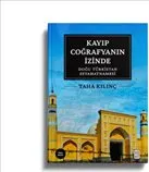 Kayıp Coğrafyanın İzinde : Doğu Türkistan Seyahatnamesi kapağı