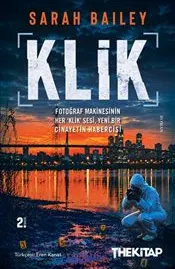 Klik : Fotoğraf Makinesinin Her Klik Sesi Yeni Bir Cinayetin Habercisi kapağı
