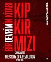 Kıpkırmızı : Bir Devrimin Kitabı - Ciltli kapağı