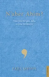 N'aber Abim ? Yine Yeni Bir Gün Daha ve Yine Birlikteyiz kapağı