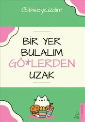 Bir Yer Bulalım Gö*lerden Uzak kapağı