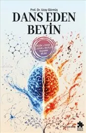 Dans Eden Beyin : Müzik ve Dans ile Uzun ve Mutlu Yaşamın Bilimi kapağı