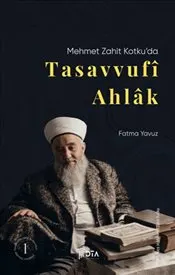 Mehmet Zahit Kotku'da Tasavvufi Ahlak kapağı