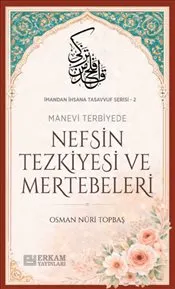 Nefsin Tezkiyesi ve Mertebeleri : İmandan İhsana Tasavvuf Serisi - 2 kapağı