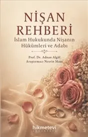 Nişan Rehberi : İslam Hukukunda Nişanın Hükümleri ve Adabı kapağı