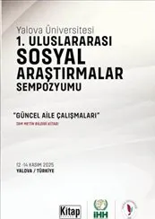 Yalova Üniversitesi 1. Uluslararası Sosyal Araştırmalar Sempozyumu  Güncel Aile Çalışmaları Tam Meti kapağı