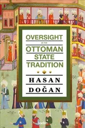 Oversight In The Ottoman State Tradition kapağı