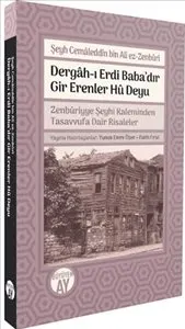 Dergah-ı Erdi Baba’dır Gir Erenler Hü Deyu : Zenbûriyye Şeyhi Kaleminden Tasavvufa Dair Risaleler kapağı