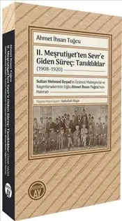 II. Meşrutiyet’ten Sevr’e Giden Süreç: Tanıklıklar : 1908–1920 - Sultan Mehmed Reşad’ın Üçüncü kapağı