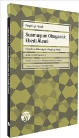 Susmuşum Okuyarak Ebedi Alemi : Felsefe ve Hikemiyat-ı Feyzi-yi Hindi kapağı