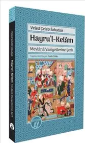 Hayru’l-Kelâm : Mevlânâ Vasiyetlerine Şerh kapağı