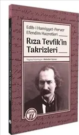 Hazretleri Rıza Tevfik’inTakrizleri : Edîb-i Hamiyyet-Perver Efendim Hazretleri kapağı
