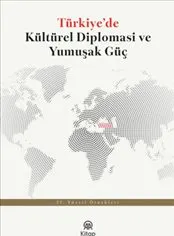 Türkiye’de Kültürel Diplomasi ve Yumuşak Güç kapağı