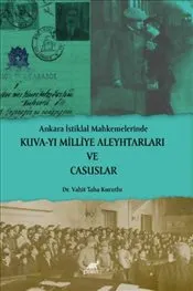 Ankara İstiklal Mahkemelerinde Kuva-yı Milliye Aleyhtarları ve Casuslar kapağı