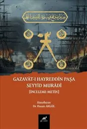 Gazavat-I Hayreddin Paşa Seyyid Muradi : İnceleme - Metin kapağı