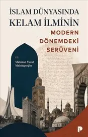 İslam Dünyasında Kelam İlminin Modern Dönemdeki Serüveni kapağı