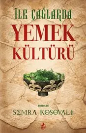 İlk Çağlarda Yemek Kültürü kapağı