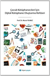 Çocuk Kütüphanecileri İçin Dijital Kütüphane Oluşturma Rehberi kapağı