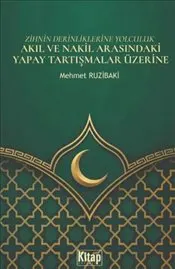 Zihnin Derinliklerine Yolculuk : Akıl Ve Nakil Arasındaki Yapay Tartışmalar Üzerine kapağı