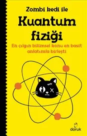 Zombi Kedi ile Kuantum Fiziği : En Çılgın Bilimsel Konu En Basit Anlatımla Birleşti kapağı