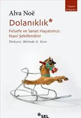 Dolanıklık : Felsefe ve Sanat Hayatımızı Nasıl Şekillendirir kapağı