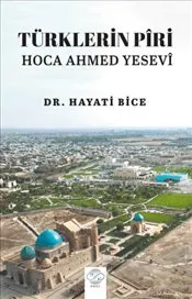 Türklerin Piri Hoca Ahmed Yesevi kapağı