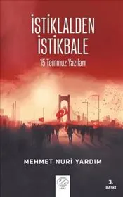 İstiklalden İstikbale : 15 Temmuz Yazıları kapağı