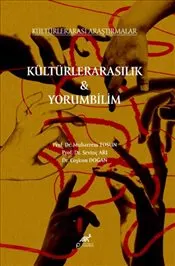 Kültürlerarasılı Araştırmalar Kültürlerarasılık : Yorumbilim kapağı