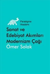 Sanat ve Edebiyat Akımları Modernizm Çağı : 1880 - 1980 kapağı