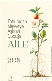 Tohumdan Meyveye Aşktan Çocuğa Aile kapağı