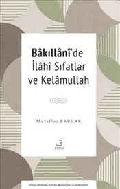 Bakıllani’de İlahi Sıfatlar ve Kelamullah kapağı