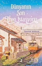 Dünyanın Son Tren İstasyonu kapağı