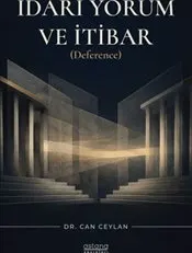 İdari Yorum ve İtibar : Deference kapağı