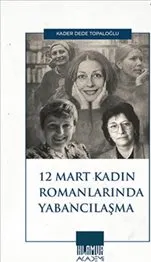 12 Mart Kadın Romancılarında Yabancılaşma kapağı