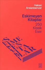 Eskimeyen Kitaplar : 250 Klasik Eser kapağı