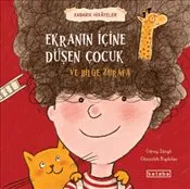 Ekranın İçine Düşen Çocuk ve Bilge Zürafa kapağı