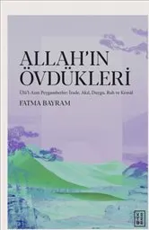 Allah’ın Övdükleri : Ülü’l-Azm Peygamberler - İrade Akıl  Duygu Ruh ve Kemâl kapağı