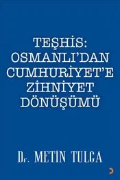 Teşhis : Osmanlı’dan Cumhuriyet’e Zihniyet Dönüşümü kapağı