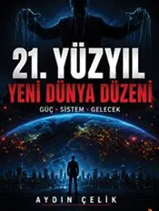 21.Yüzyıl Yeni Dünya Düzeni : Güç Sistem Gelecek kapağı