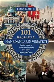 101 Başlıkta Hanedanların Vesayeti : Dünya Tarihi - 2 - Demir İnanç ve İmparatorluk Çağı kapağı