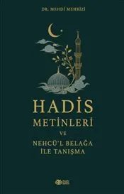 Hadis Metinleri ve Nehcü’l Belağa ile Tanışma kapağı