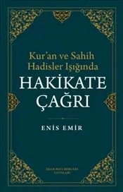 Kur'an ve Sahih Hadisler Işığında Hakikate Çağrı kapağı