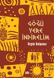 Göğü Yere İndirelim kapağı